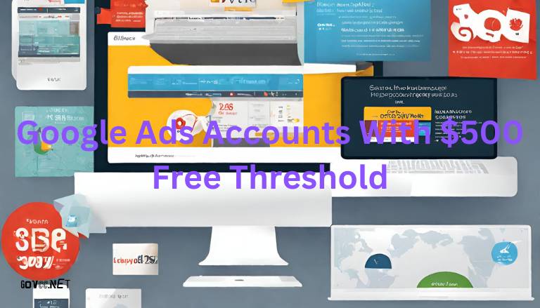 Google Ads Accounts With $500 Free Threshold